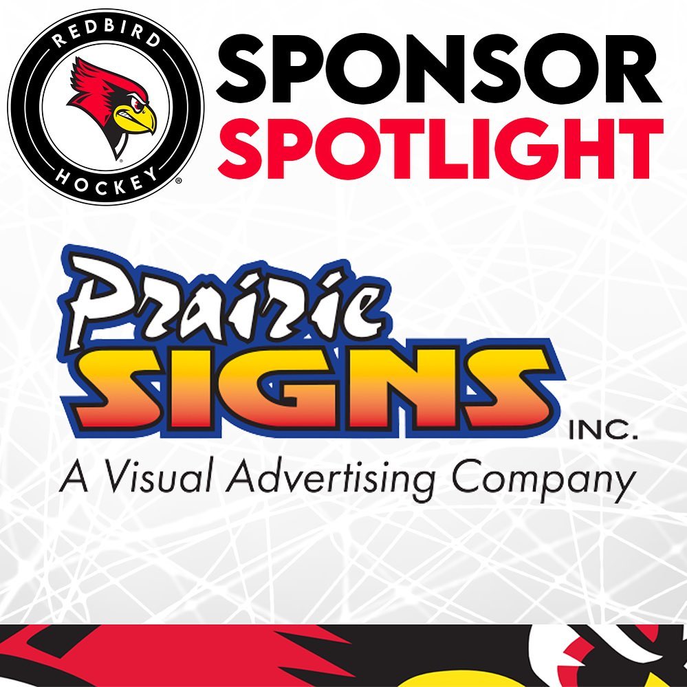 A BIG thank you to Prairie Signs for becoming an ISU Hockey sponsor!

Interested in sponsoring Redbird Hockey? Contact Lindsay Prewitt at llprewitt1219@gmail.com